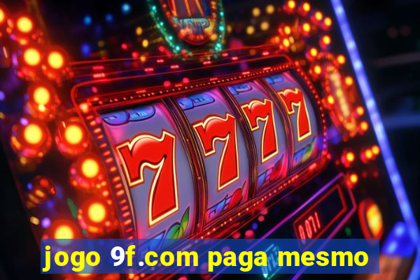 jogo 9f.com paga mesmo